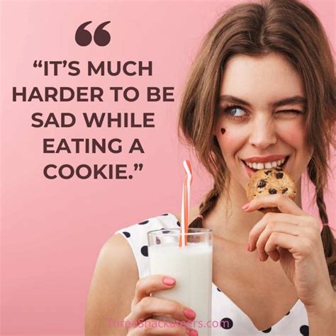 75 Best Cookie Quotes And Captions The Three Snackateers