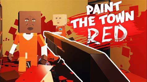 Paint The Town Red Game Prison Feedtop
