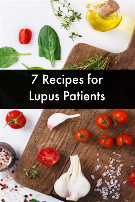 7 Recipes For Lupus Patients Lupus Lupus Symptoms Lupus Diet