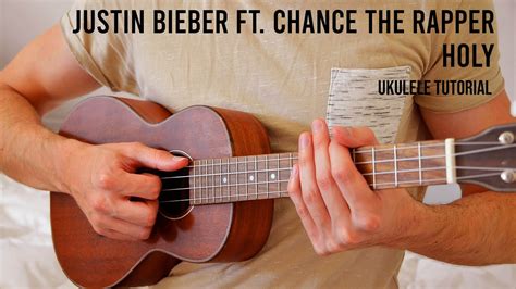 Justin Bieber Holy Ft Chance The Rapper Easy Ukulele Tutorial With
