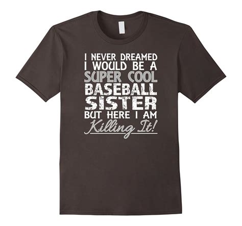 I Never Dreamed I Would Be A Cool Baseball Sister Shirt Tee