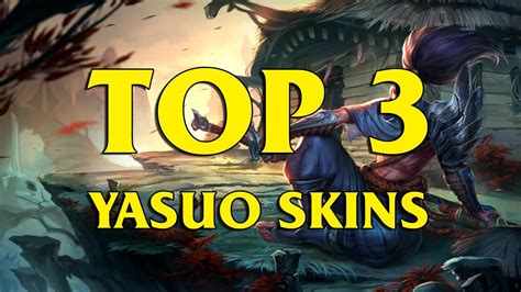 Top 3 Custom Yasuo Skins League Of Legends Youtube