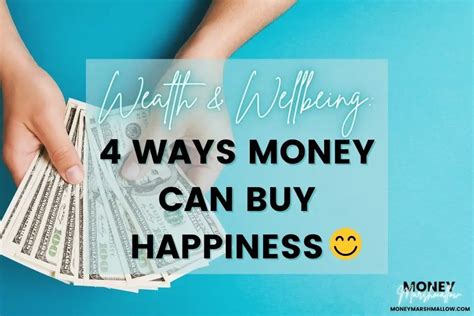Wealth And Wellbeing 4 Ways Money Can Buy Happiness