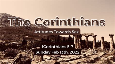 The Corinthians Attitudes Towards Sex 1 Corinthians February 13 2022 Youtube