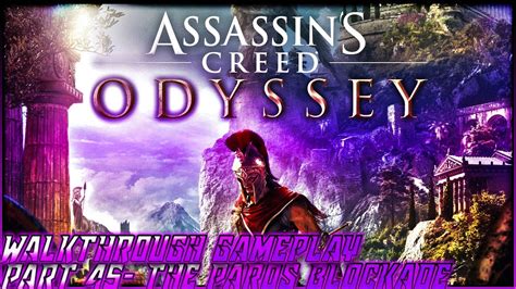 Assassin S Creed Odyssey Walkthrough Gameplay Part 45 The Paros