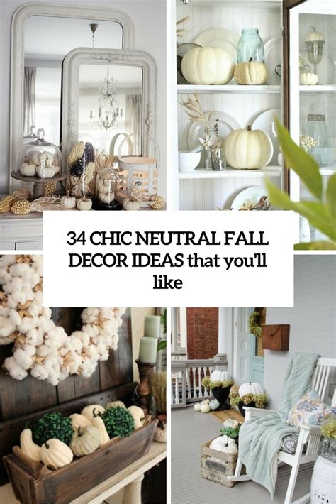 34 Chic Neutral Fall Décor Ideas Youll Like Digsdigs