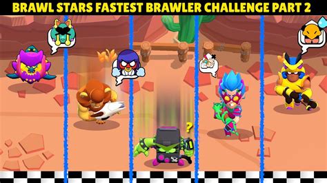Brawl Stars Fastest Brawler Challenge Part 2 Youtube