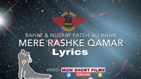 Mera Rashke Qamar Lyrics Video Baadshaho Rahat Nusratfatehalikhan Mqwfilmsworld