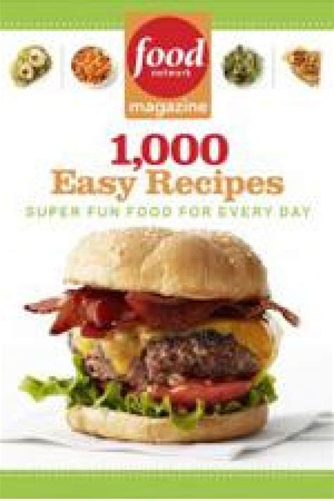 Food network kitchens cookbook book. Cookbook Giveaway: Food Network Magazine 1,000 Easy ...