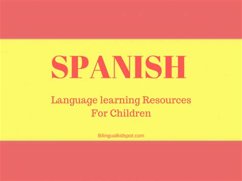 Spanish Language Learning Resources For Children Bilingual Kidspot