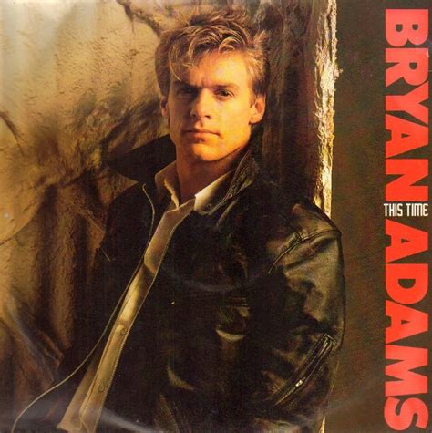Bryan Adams This Time Bryan Adams Bryan Bryan Adams Albums
