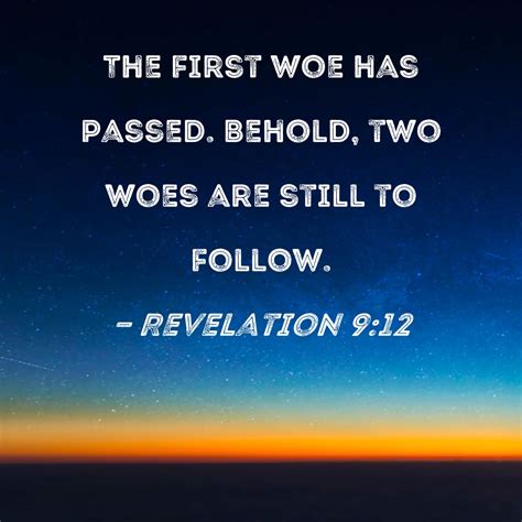 Revelation 912 The First Woe Has Passed Behold Two Woes Are Still To