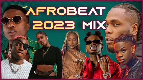 Afrobeat 2023 Mix Afrobeat Party Mix Afrobeat Club Bangers Top