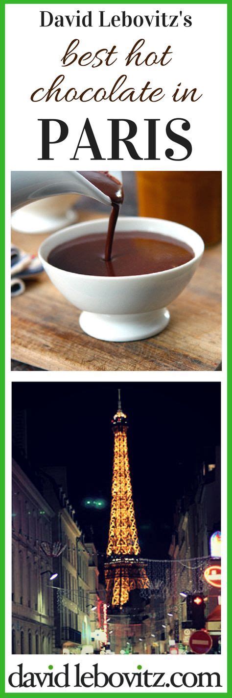 Where To Find The Best Hot Chocolate In Paris Paris Paris Travel Hot Chocolate