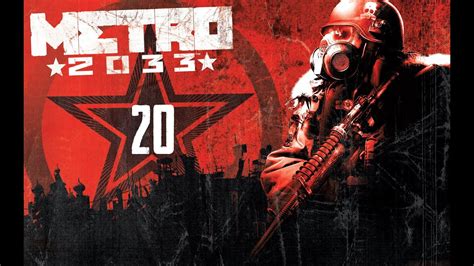 Metro 2033 Redux Playthrough Part 20 Youtube