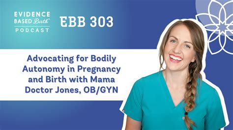 Ebb 303 Advocating For Bodily Autonomy In Pregnancy And Birth With