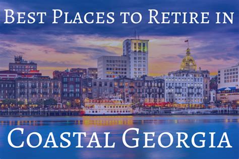 Best Places To Retire In Coastal Georgia Park County Board Of Realtors