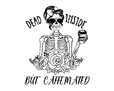 Dead Inside But Caffeinated Svg Dead Inside Png Mama Needs Etsy