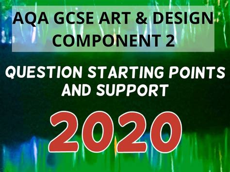 Aqa Gcse Art And Design Exam Component 2 Question Support 2020