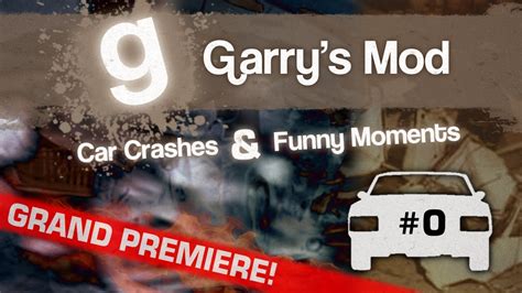 Gmod Car Crashes And Funny Moments 0 Series Premiere Drifts N Stuff