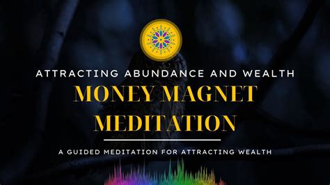 Attracting Abundance And Wealth With The Money Magnet Meditation Youtube