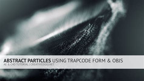 Ae And C4d Abstract Particles Using Trapcode Form And Objs Tutorial