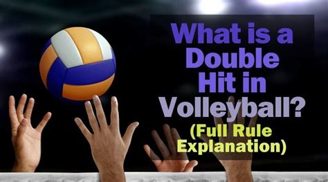 What Is A Double Hit In Volleyball Full Rule Explanation