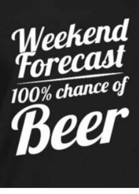 1000 Chance Of Beer 🍻😉 Beer Quotes Funny Beer Humor Beer Jokes