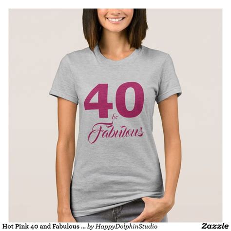 hot pink 40 and fabulous 40th birthday t t shirt love t shirt shirts women