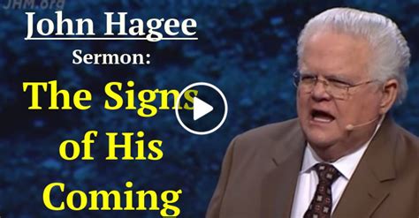 John Hagee Sermon The Signs Of His Coming
