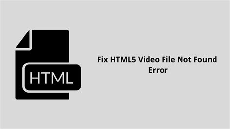 HTML Video File Not Found