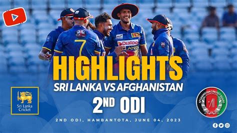 2nd Odi Highlights Sri Lanka Vs Afghanistan 2023 Youtube