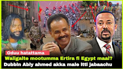 Oduu Hatattama Abiy Ahmed Moottumma Ertira Fi Egypt Waraana Oromiyaa
