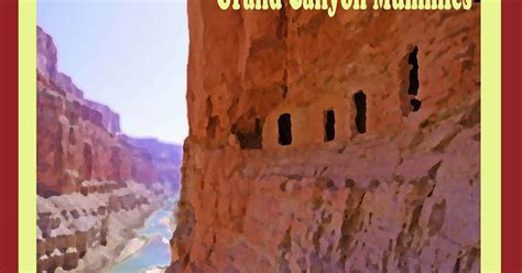 Grand Canyon Mummies Hopi Tale Of Ant People