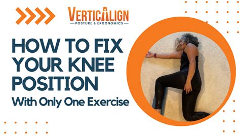 How To Fix Your Knee Position With Only One Exercise Verticalign