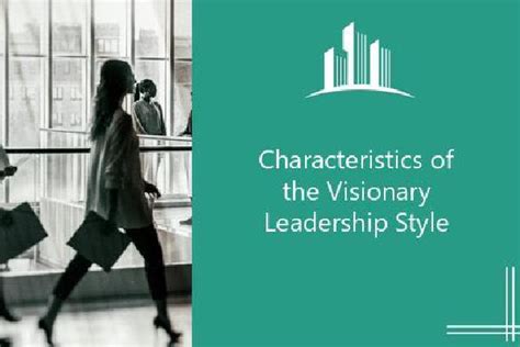 Characteristics Of The Visionary Leadership Style Melbado