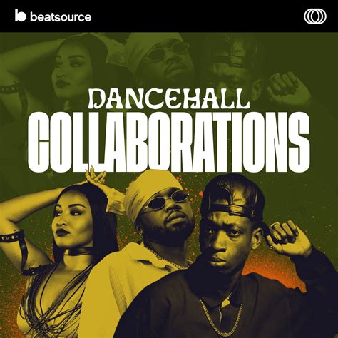 Dancehall Collaborations Playlist For Djs On Beatsource