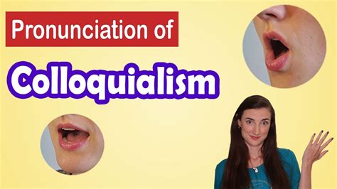 How To Pronounce Colloquialism American English Pronunciation Lesson