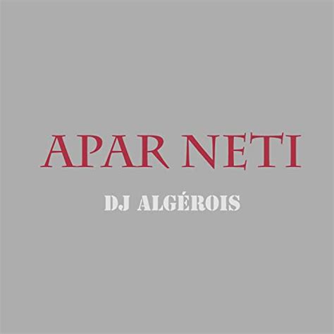 Spiele Apar Neti Von Dj Algérois Auf Amazon Music Ab