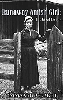 Runaway Amish Girl The Great Escape Kindle Edition By Emma Gingerich Religion Spirituality
