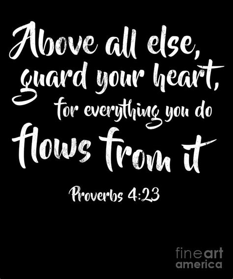Above All Else Guard Your Heart Proverbs 423 Drawing By Noirty Designs