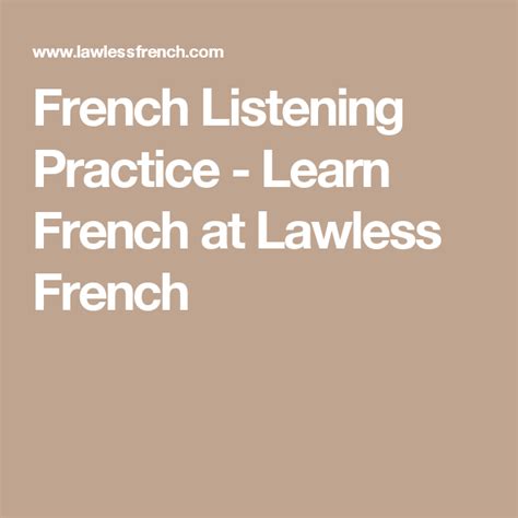 Keep reading for some info and advice on making the most of this course, or. French Listening Practice - Learn French at Lawless French ...