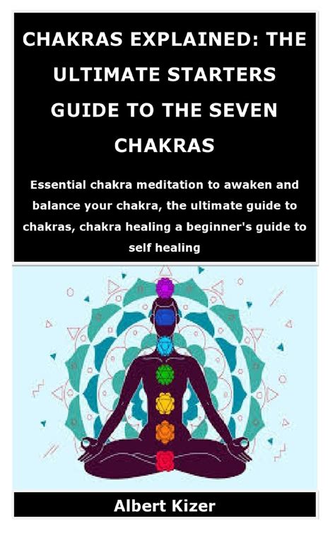 buy chakras explained the ultimate starters guide to the seven chakras essential chakra