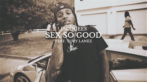 Jacquees Sex So Good Ft Tory Lanez Prod By Nash B [432hz] Youtube