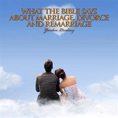 What The Bible Says About Marriage Divorce And Remarriage By Gordon