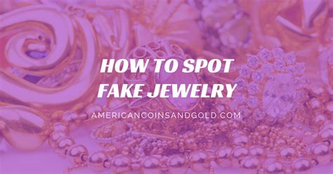 Fortunately, while fakes are perhaps more common than they have ever been, it's easy to avoid them. How To Spot Fake Jewelry - American Coins & Gold