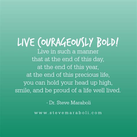 Live Courageously Bold Live In Such A Manner That At The End Of This