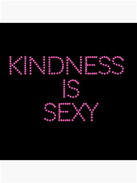 Kindness Is Sexy Print Sticker For Sale By Shravanii Redbubble