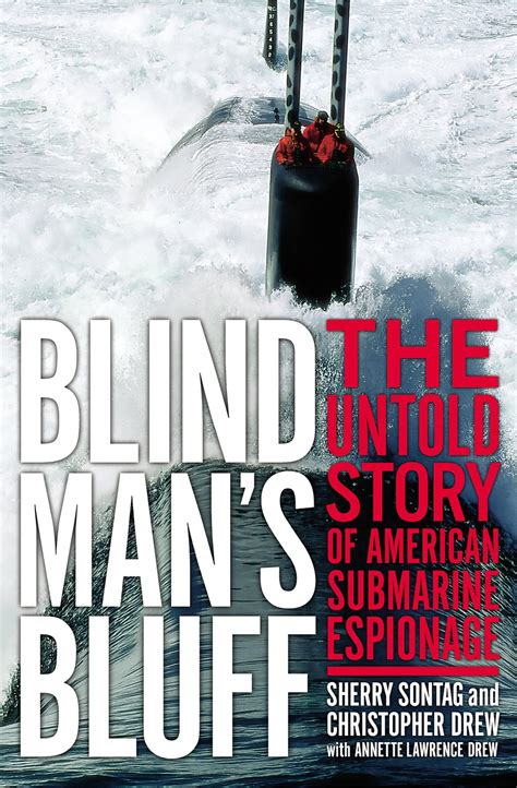 Blind Mans Bluff The Untold Story Of American Submarine Espionage