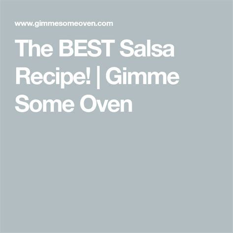 The Best Salsa Recipe Gimme Some Oven Recipe Salsa Recipe Best